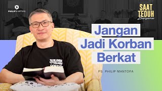 Saat Teduh Bersama Jangan Jadi Korban Berkat 15 Januari 2025 Philip Mantofa