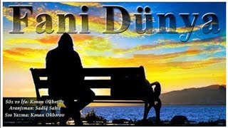 Kenan Akberov - Fani Dunya (Şeir) Yeni Resimi