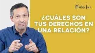 ¿Cuáles Son Tus Derechos En Una Relación? | Rafael Ayala | Martes Live