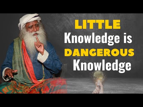 Little Knowledge Is Dangerous Knowledge| Mystical Yogi: SADHGURU #sadhguru #motivational #life