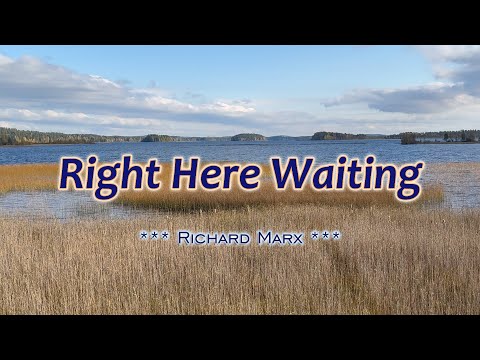 Video thumbnail for RIGHT HERE WAITING - - in the style of Richard Marx