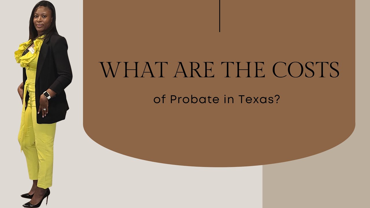 How Much Does It Cost To Probate A Will In Texas|| Texas probate real estate specialist