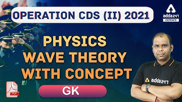 CDS 2 2021 | CDS GK Preparation | Physics | Wave Theory with Concept