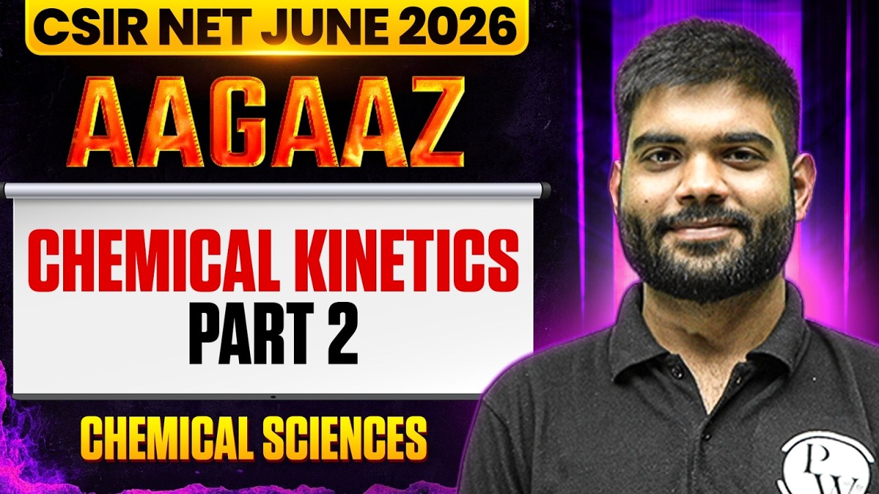 Chemical Kinetics - 2 | CSIR NET Chemical Science | CSIR NET June 2026 | PW