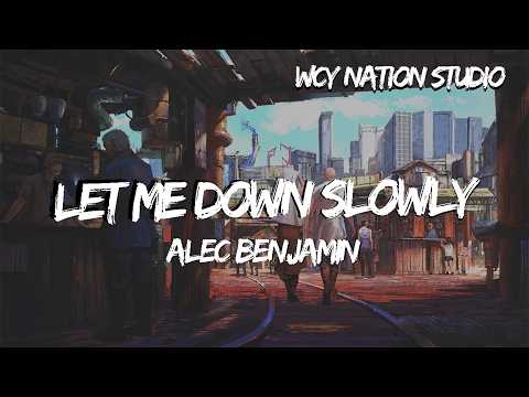 Alec Benjamin - Let Me Down Slowly (Lyrics)