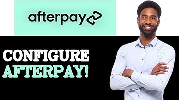 Best Practices For Afterpay Account Setup (2025)