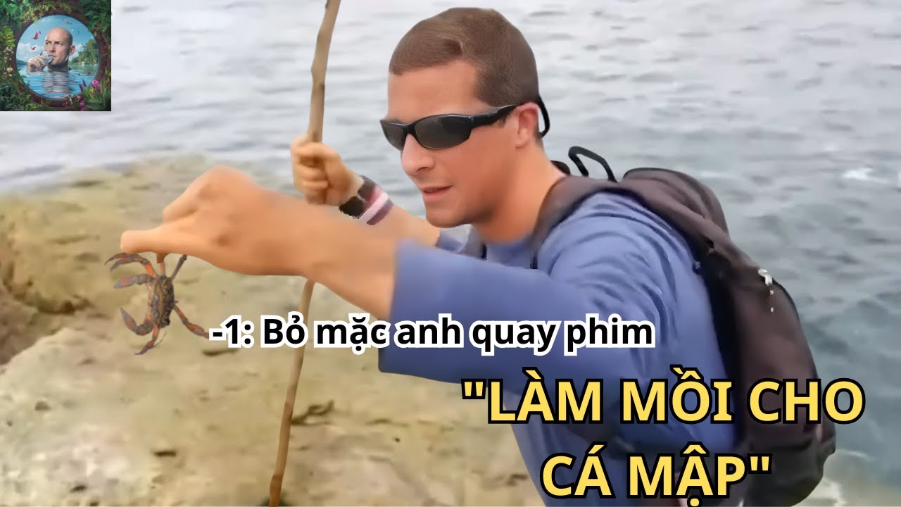 THỬ THÁCH HOANG DÃ #3 | Sinh Tồn Cùng Bear Grylls - Chạm trán quái vật 35 tấn & Món Shasimi Rắn