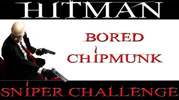 Hitman Sniper Challenge - Bored Chipmunk