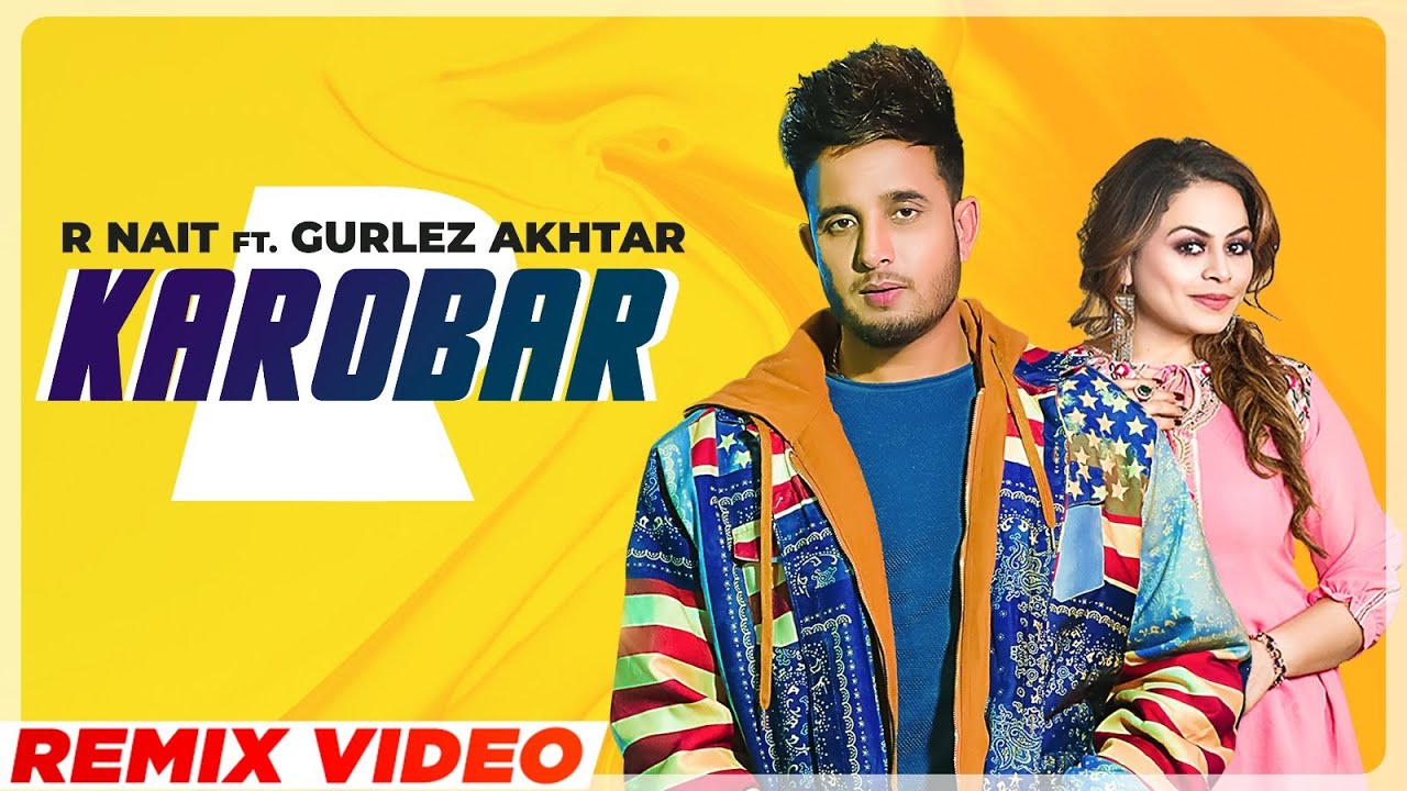 Karobar (Remix) | R Nait Ft Gurlez Akhtar | MixSingh | Malvi Malhotra | Latest Punjabi Songs 2023