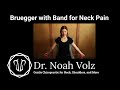 Bruegger with band for neck pain