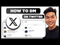 How to DM on Twitter in 2025 | Send Private Messages Easily on X