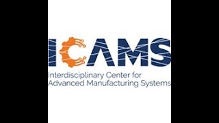 Interdisciplinary Center for Advanced Manufacturing Systems V2
