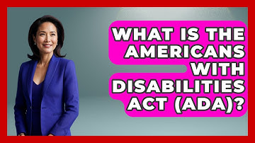 What Is The Americans With Disabilities Act (ADA)? - Making Politics Simple