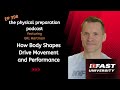 PhysPrep - 398 - Bill Hartman on How Body Shapes Drive Movement and Performance