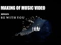 東京サイコパス『 BE WITH YOU 』:MAKING OF MUSIC VIDEO