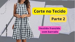 VESTIDO FRANZIDO COM BARRADO - CORTE NO TECIDO Pt.2 | VIVIANE PRATES