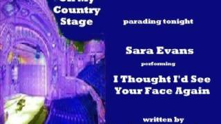 Watch Sara Evans I Thought Id See Your Face Again video