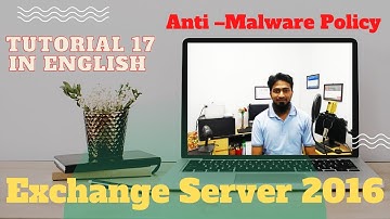 Anti–Malware Policy in Exchange Server Tutorial ||17