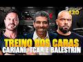 [IRL] TREINÃO COM OS CARAS - TCAR + CARIANI + BALESTRIN !