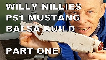 Willy Nillies P51 Mustang Balsa Build Part One