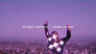 bridgit mendler - ready or not [slowed]