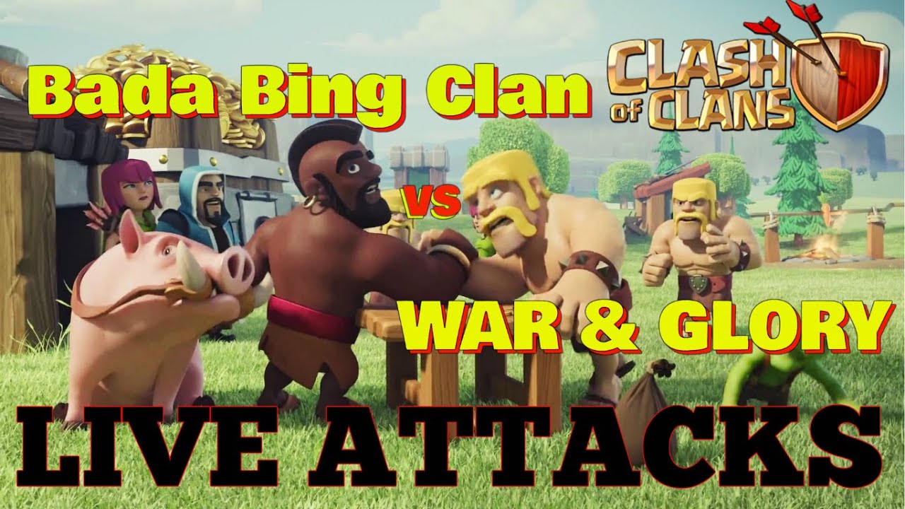 clash of clans - Bada Bing Clan vs WAR & GLORY | Live attacks | Clan war HD