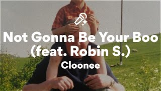 Cloonee, Not Gonna Be Your Boo Lyrics