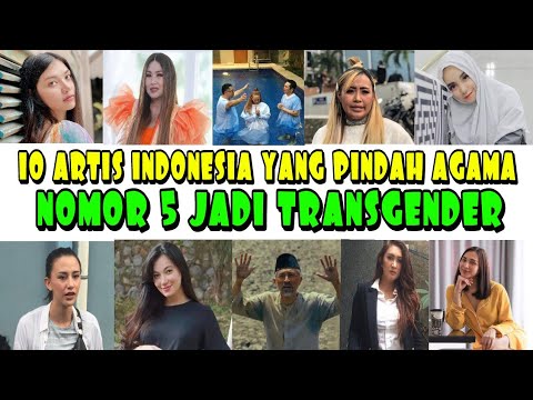 10 Artis Indonesia Yang Berpindah Agama, Nomor 5 Jadi Transgender ‼️