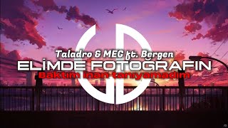 Taladro & MEG ft. Bergen - Elimde Fotoğrafın [feat.Lyrics Efo] Resimi