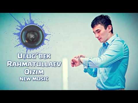 Ulug'bek Rahmatullayev - Qizim