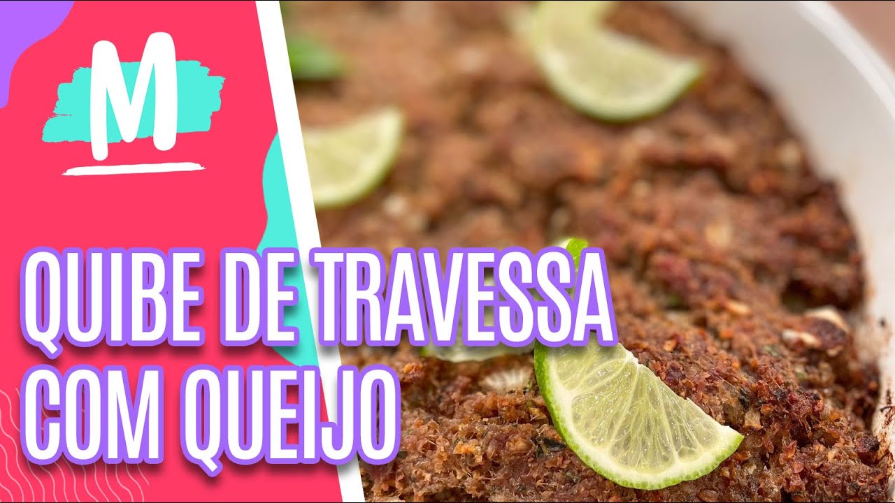 Quibe de travessa com queijo - Mulheres (15/09/2021)