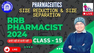 RRB Pharmacist 2024 - Class-15 Size Reduction & Size Seperation - Pharmaceutics , Theory & MCQ LIVE