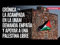 CRÓNICA ¬ La acampada en la UNAM demanda empatía y apoyar a una Palestina libre