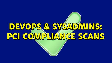 DevOps & SysAdmins: PCI Compliance Scans (4 Solutions!!)
