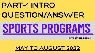 Ielts speaking Part-1- SPORTS PROGRAMS|| Questions and Answers in easy Way|| must Check description|