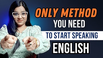 This Is The *ONLY* Method You Need To Actually Start Speaking English!