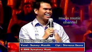 SYMPHONY MUSIC - LEBIH DARI PEMENANG (Vocal by Sammy Mandik)