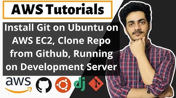 Install Git on Ubuntu on AWS EC2 | Clone Repositories from Github | Running on Development Server
