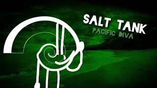 Salt Tank - Pacific Diva #SaltyPast