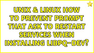 Unix & Linux: How to prevent prompt that ask to restart services when installing libpq-dev?