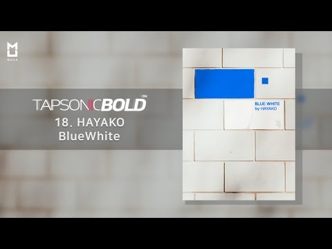 [Official] BlueWhite - HAYAKO | TAPSONIC BOLD New song