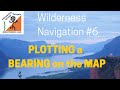 Wilderness Navigation #6 - Plotting a Bearing onto a Map