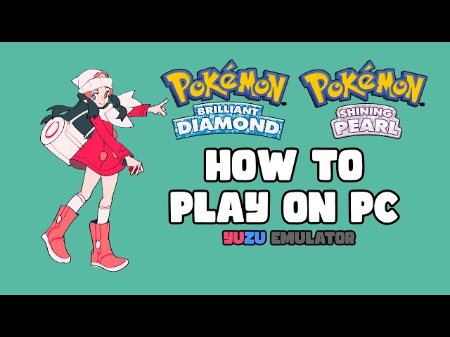 How to Play Pokemon Brilliant Diamond/Shining Pearl on PC (Ryujinx