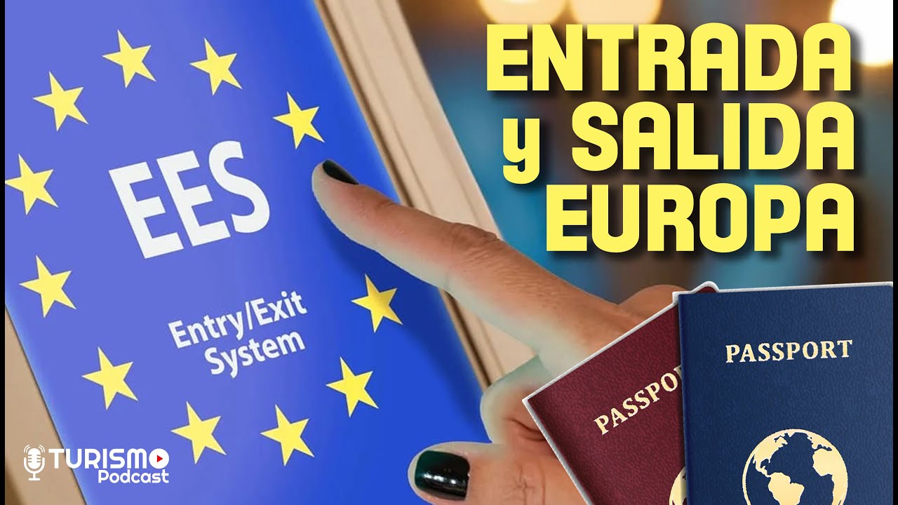 EES EUROPA : Nuevo Sistema de Entrada y Salida (Países SCHENGEN) 2026