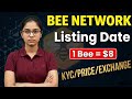 Bee Network KYC / Price / Exchange Update 😱 ll Bee Coin Listing Date ?? 1Bee = $8 🤑🎉 #beenetwork 