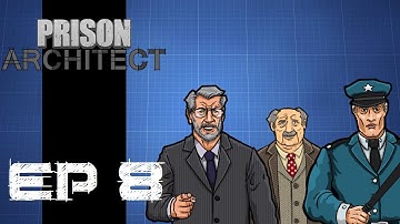 Prison Architect - Episode 8 - Cell Block B