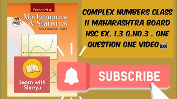 Complex Numbers Class 11 | Q.no.3 Ex. 1.3 | Maharashtra Board | LEARN WITH SHREYA | One Question⁉️