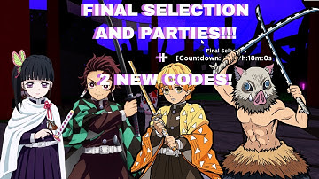Slayers Unleashed | 2 NEW CODES | FINAL SELECTION RELEASE AND PARTY UPDATE!