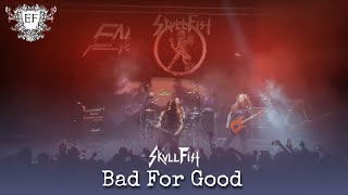 Skull Fist - Bad For Good (Live at Mexico 2023)