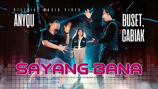 Anyqu Ft. Buset, Cabiak - Sayang Bana (Official Music Video eDm)